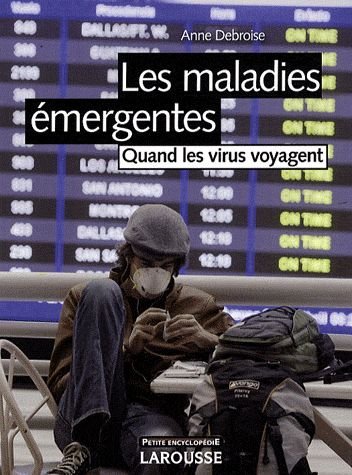Les Maladies Émergentes - Quand Les Virus Voyagent