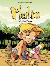Merlin Tome 6 - Merlin Papa