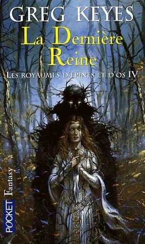 Les Royaumes D'épines Et D'os Tome 4 - La Dernière Reine