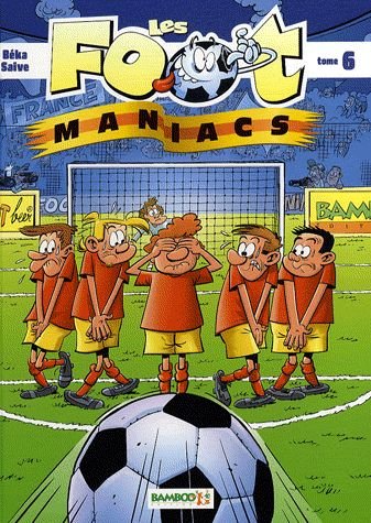 Les Footmaniacs Tome 6