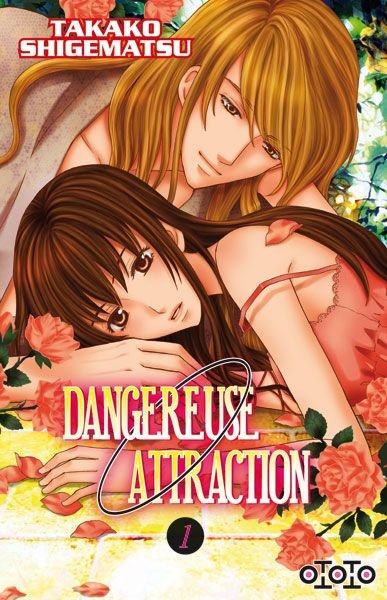 Dangereuse Attraction - Tome 1