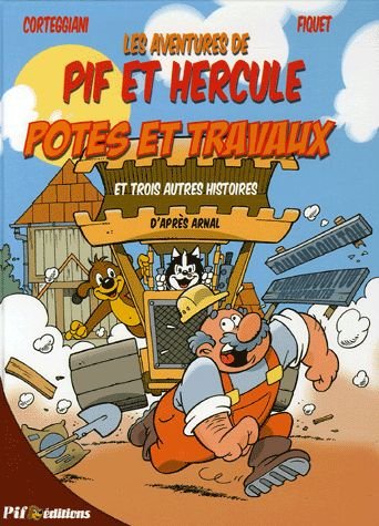 Les Aventures De Pif Et Hercule Tome 2 - Potes De Travaux - Et Trois Autres Histoires