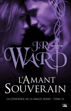 La Confrérie De La Dague Noire Tome 12 - L'amant Souverain