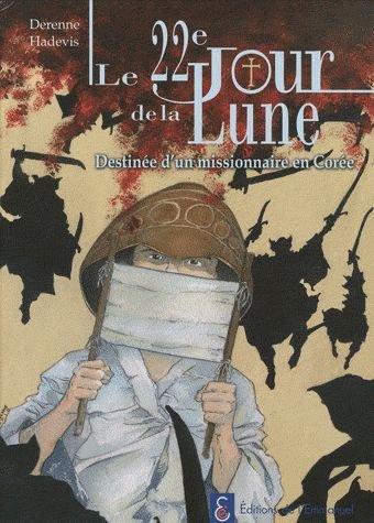 Le 22e Jour De La Lune - Destinée D'un Missionnaire En Corée