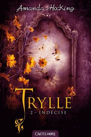 Trylle Tome 2 - Indécise - Suivi De La Nouvelle Une Journée, Trois Vies