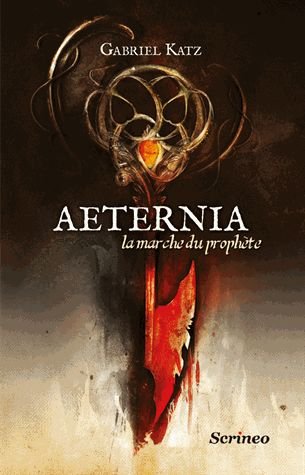 Aeternia Tome 1 - La Marche Du Prophète