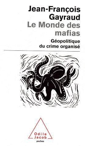 Le Monde Des Mafias - Géopolitique Du Crime Organisé