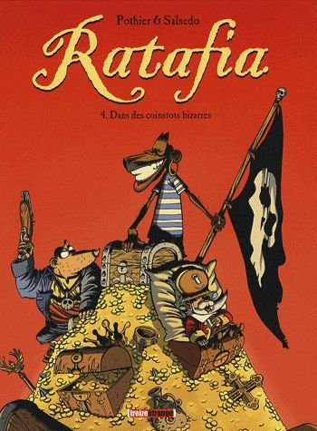 Ratafia Tome 4 - Dans Les Coinstots Bizarres