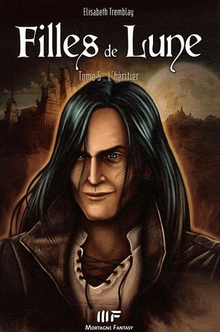 Filles De Lune Tome 5 - L'héritier