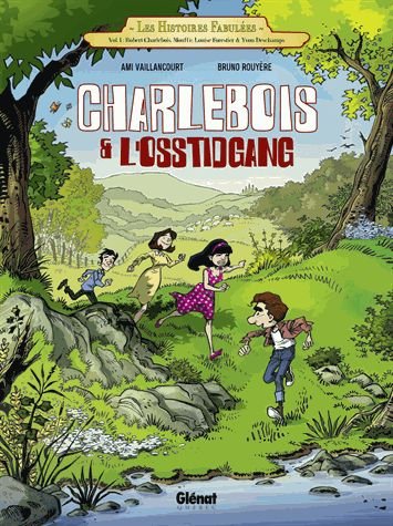 Les Histoires Fabulées Tome 1 - Charlebois Et L'osstidgang