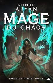 L'age Des Ténèbres Tome 3 - Mage Du Chaos